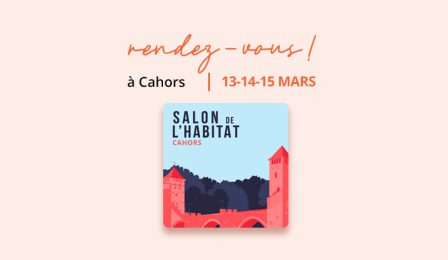 SALON DE L&rsquo;HABITAT DE CAHORS