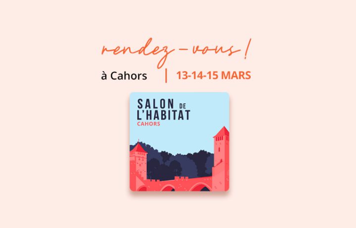 SALON DE L&rsquo;HABITAT DE CAHORS
