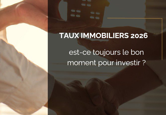 Taux immobiliers 2026 : pourquoi concrétiser votre projet avec Alpha Constructions ?